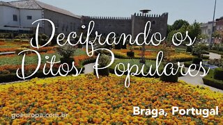 🇵🇹 DECIFRANDO OS DITOS POPULARES EM BRAGA - Portugal | GoEuropa