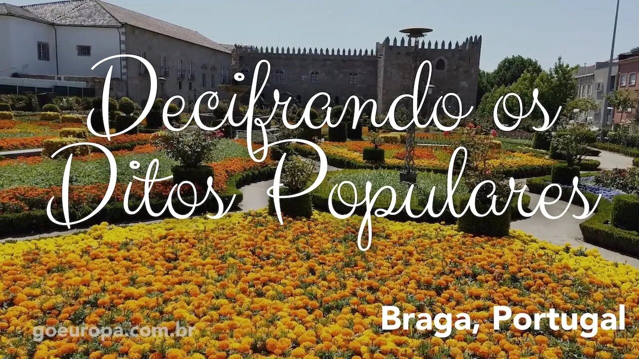 🇵🇹 DECIFRANDO OS DITOS POPULARES EM BRAGA - Portugal | GoEuropa