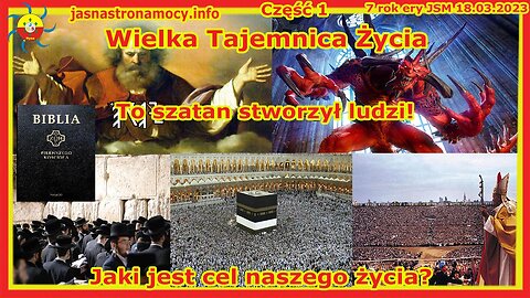 Wielka Tajemnica Życia To szatan stworzył ludzi Jaki jest cel naszego życia?