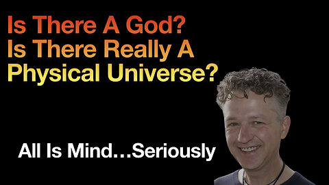 Who Created The Universe? Consciousness Is Fundamental