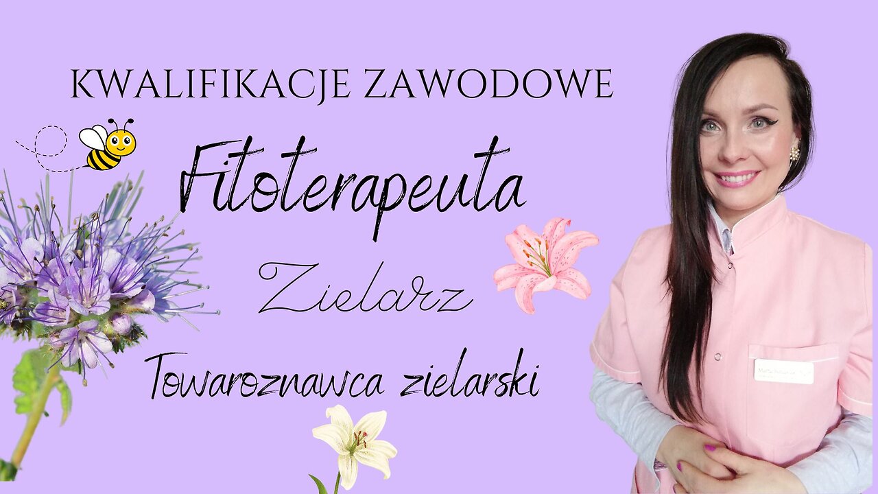 KWALIFIKACJE ZAWODOWE || Czyli kim są ZIELARZE, FITOTERAPEUCI i TOWAROZNAWCY ZIELARSCY?