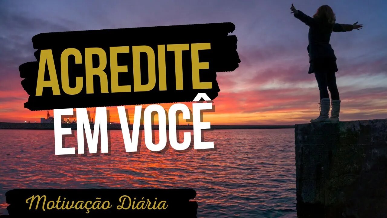 Acredite que você pode! ACREDITE EM VOCÊ!