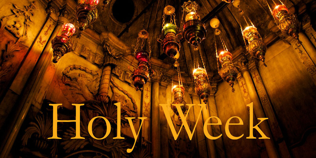 Holy Week: The Journey towards our Lord's Resurrection