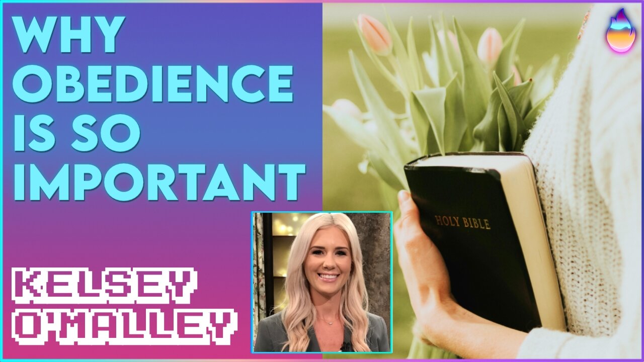 Kelsey O'Malley: Why Obedience Is So Important | Nov 23 2022