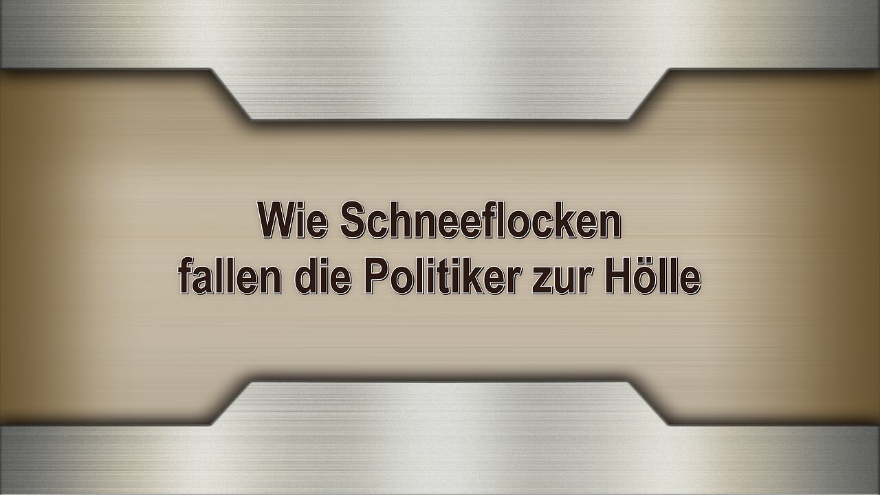 Wie Schneeflocken fallen die Politiker zur Hölle