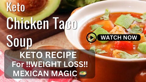 Mexican Magic | Zesty Keto Chicken Taco Soup | Satisfying Spice!