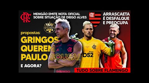 PAULO SOUSA RECEBE PROPOSTA PRA SAIR! NOTA SOBRE SITUAÇÃO DE DIEGO ALVES | PROBLEMA COM ARRASCAETA