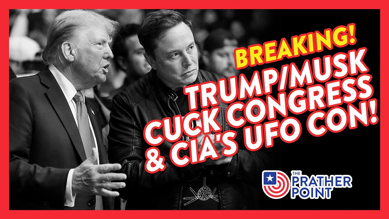 BREAKING: TRUMP/MUSK CUCK CONGRESS & CIA'S UFO CON!