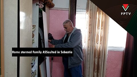 Home Stormed, Family Assaulted in Sebastia