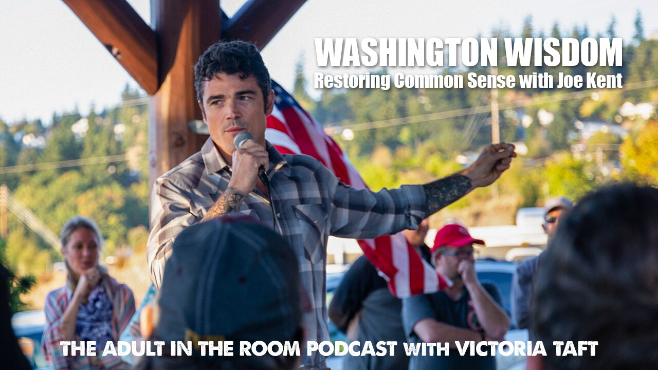 Washington Wisdom: Restoring Common Sense with Joe Kent