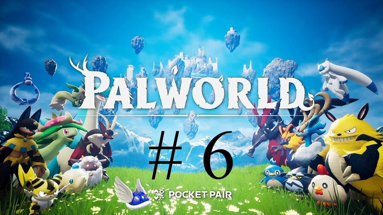 PALWORLD # 6 "Killing a Few Bosses and a Lucky or Two"