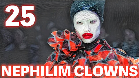 The NEPHILIM Looked Like CLOWNS - 25 - Runway Clowns And Coulrophobia