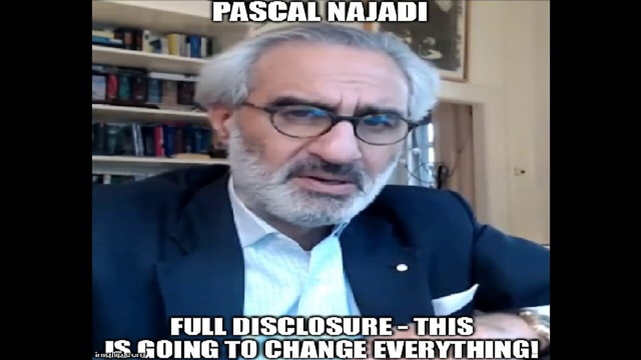 Pascal Najadi: Full Disclosure - This is Going to Change Everything! (Video)