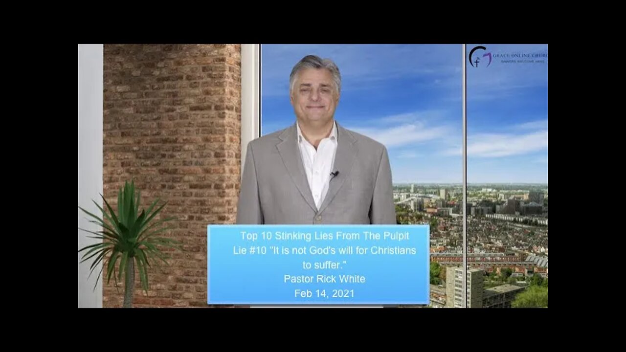 Top 10 Stinking Lies From The Pulpit - Lie #10 - It is not God's will for Christians to suffer.