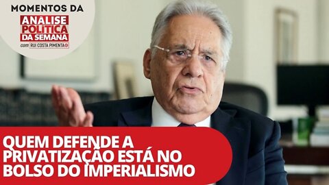 Quem defende a privatização está no bolso do imperialismo - Momentos da Análise Política da Semana