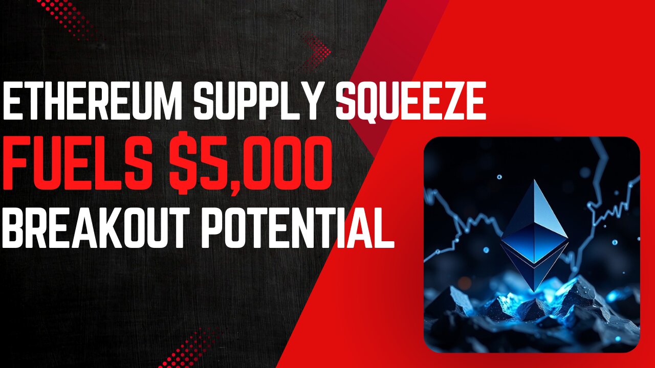 Ethereum Supply Squeeze Fuels $5,000 Breakout Potential