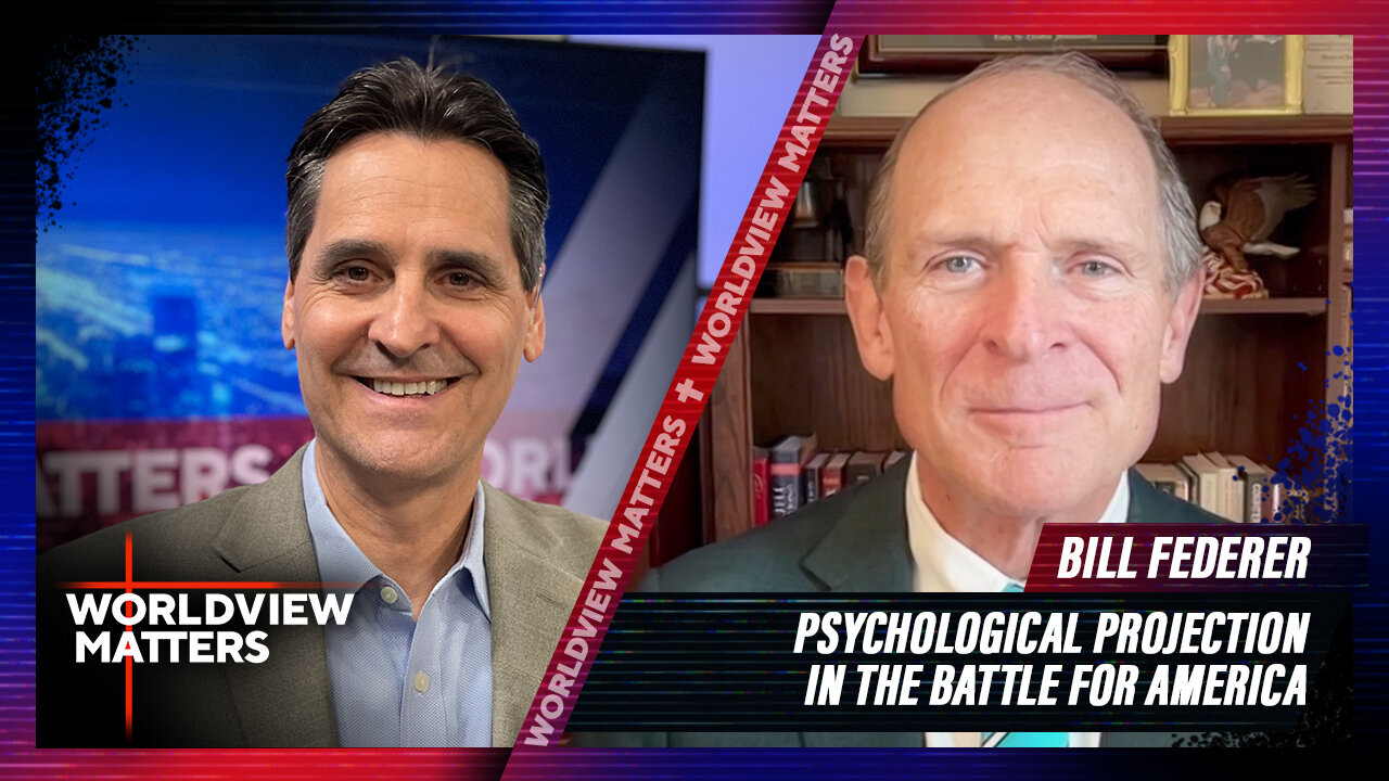 Bill Federer: Psychological Projection In The Battle For America | Worldview Matters