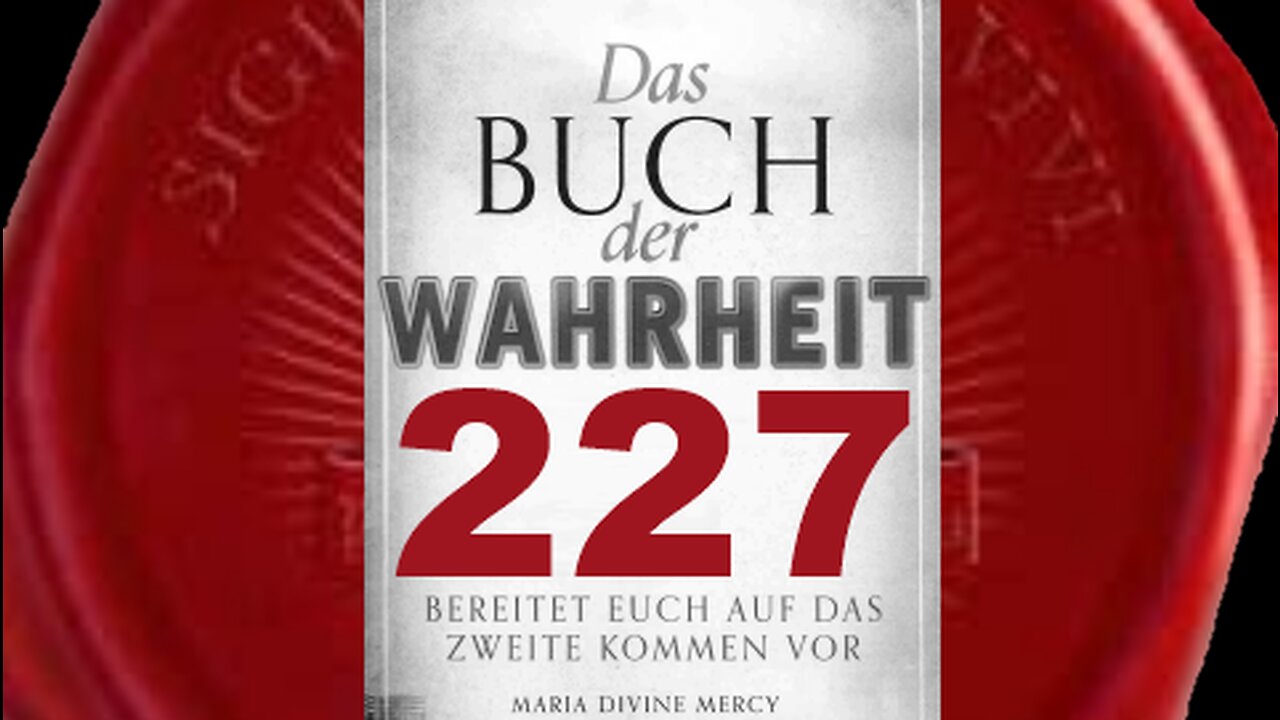 Die „Warnung“ ist eine Art weltweiter Beichte (Buch der Wahrheit Nr 227)