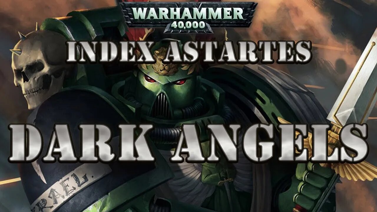 Warhammer 40k Lore: Index Astartes Dark Angels