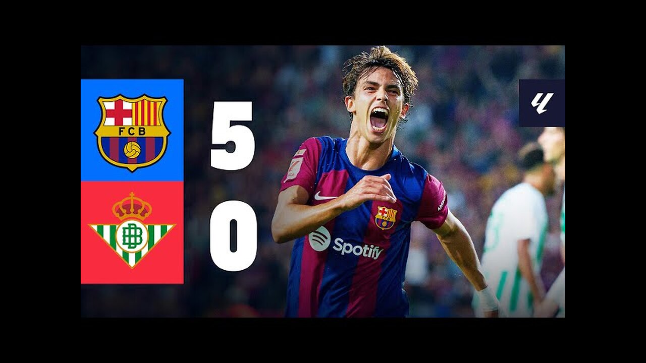 BARÇA 5-0 BETIS | LALIGA 2023/24 MD5