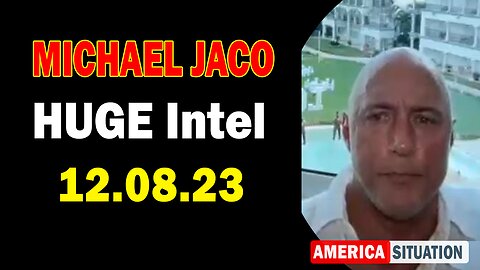 Michael Jaco HUGE Intel 12.8.23: "Something Unexpected Is Happening"