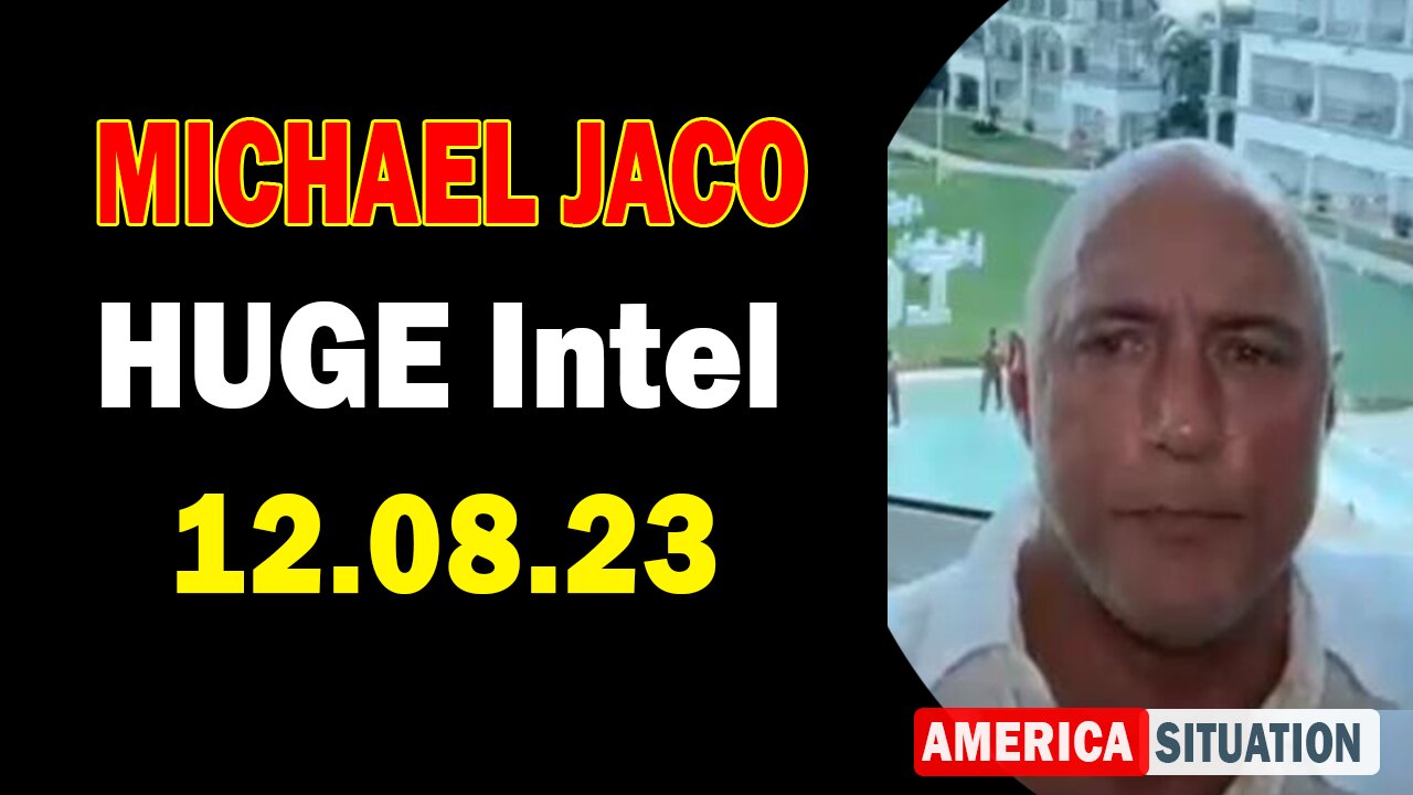 Michael Jaco HUGE Intel 12.8.23: "Something Unexpected Is Happening"