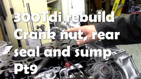 300Tdi rebuild crank seal question, pulley bolt and sump Pt9