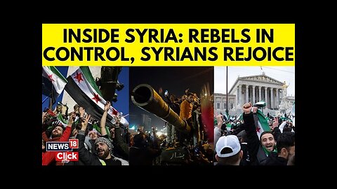 Syria War | Syrians Celebrate Fall Of Bashar Al-Assad After Five Decades Of Dynastic Rule | N18G