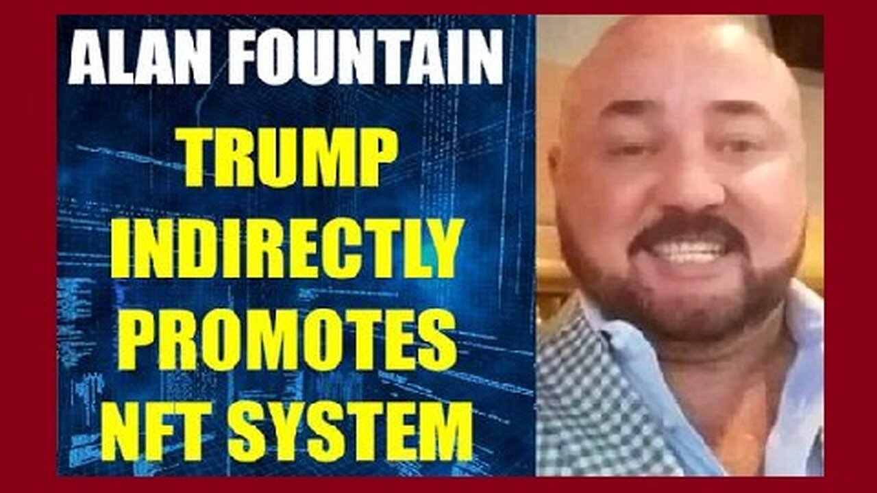 Alan Fountain: INTEL Trump Indirectly Promotes NFT's