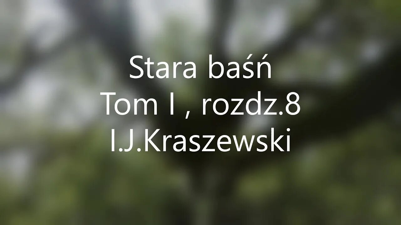 Stara baśń Tom I , rozdz.8 - I.J.Kraszewski audiobook