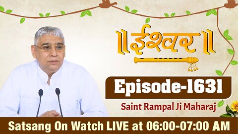 Ishwar TV 09-04-2022 || Episode: 1631 || Sant Rampal Ji Maharaj Satsang