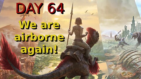 Ark Survival Ascended - The Island - Day 64: We are airborne again!