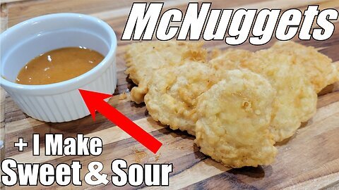 Making Chicken McNuggets at home AND The Sweet & Sour Sauce 