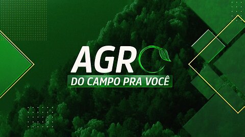 AGRO: DO CAMPO PRA VOCÊ - 19/11/2023