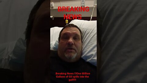 BREAKING News!! 1 million gallons of oil spills in to the Gulf of Mexico