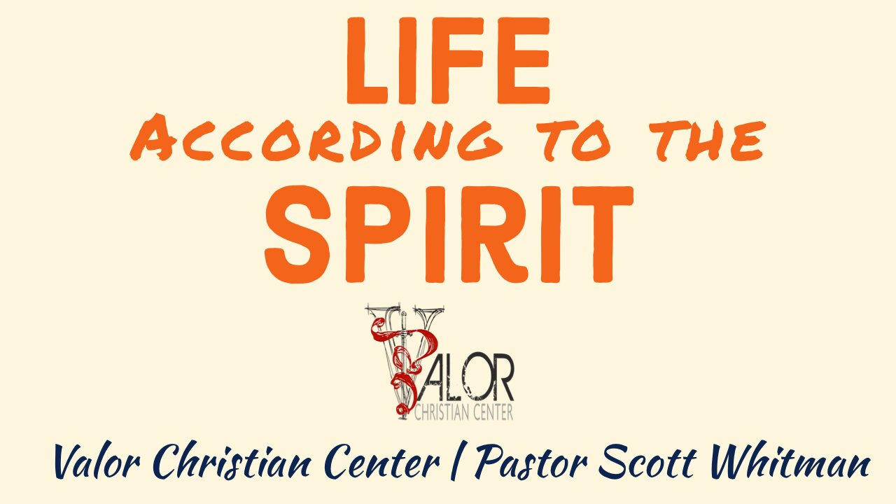 Life According to the Spirit - Healing Service | ValorCC | Pastor Scott Whitwam