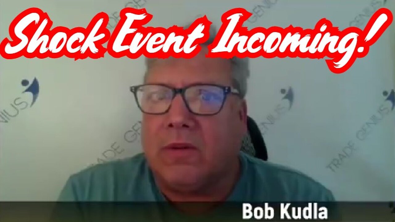 Bob Kudla Warning - Shock Event Incoming - 2/29/24..