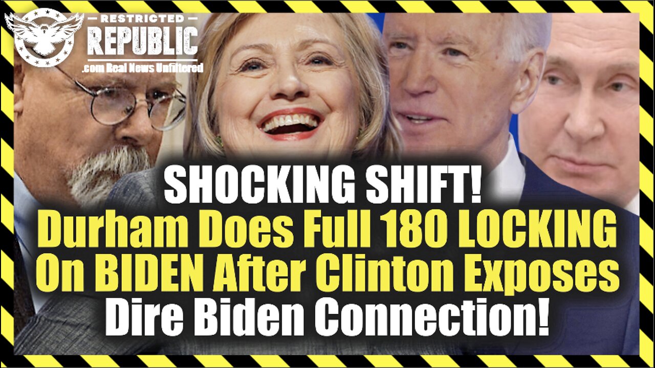 SHOCKING SHIFT! Durham Does Full 180 LOCKING On BIDEN After Clinton Exposes Dire Biden Connection!