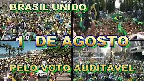 1° DE AGOSTO O POVO NAS RUA DIA HISTÓRICO PELO VOTO AUDITÁVEL
