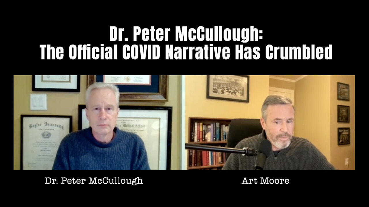 Dr. Peter McCullough: The Official COVID Narrative Has Crumbled