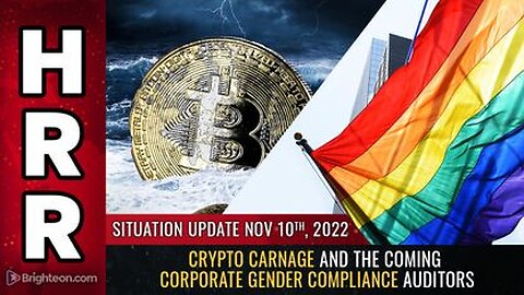 11-10-22 S.U. - Crypto Carnage & The Coming Corporate GENDER COMPLIANCE AUDITORS