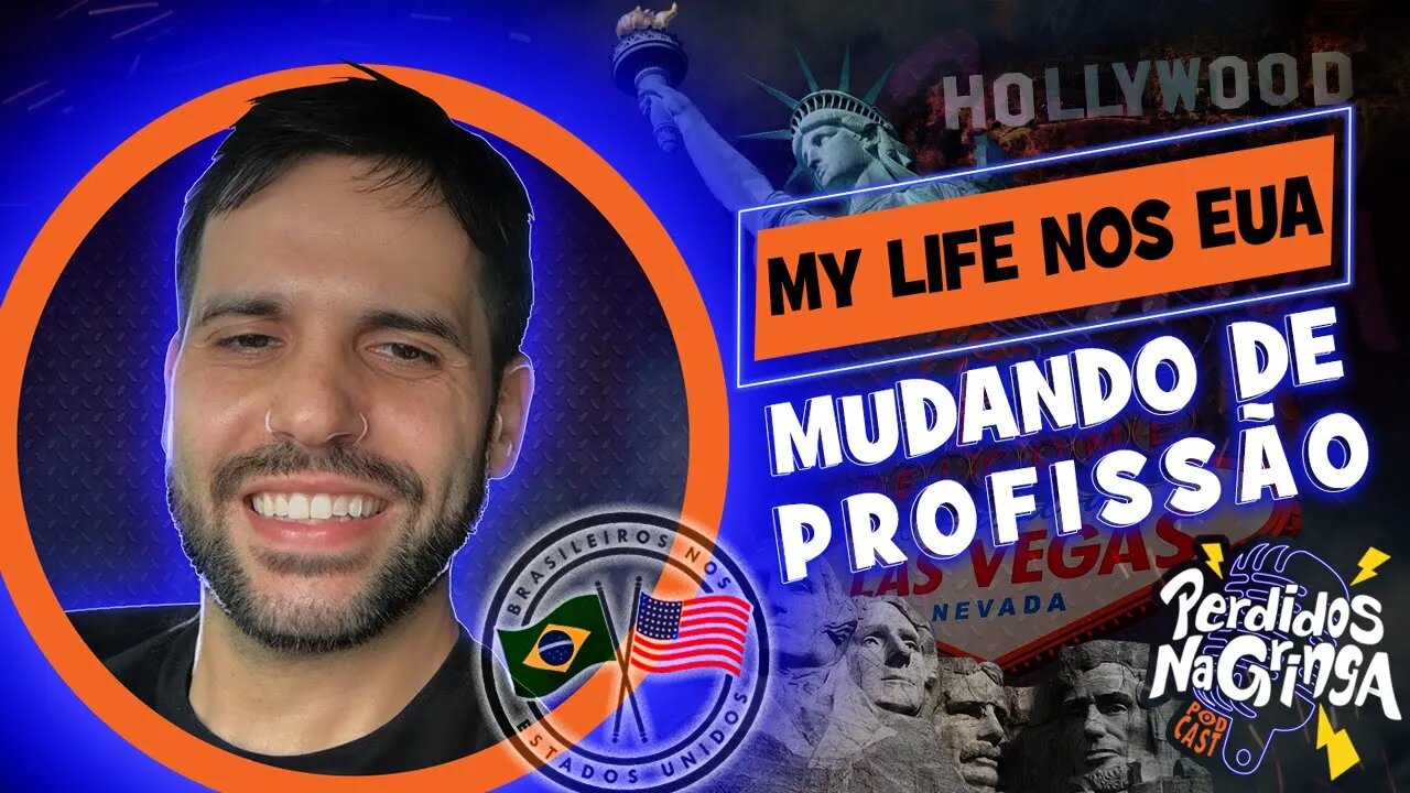 My Life nos EUA - Mudando de Profissão | 077 #Perdidospdc #brasileirosnoseua