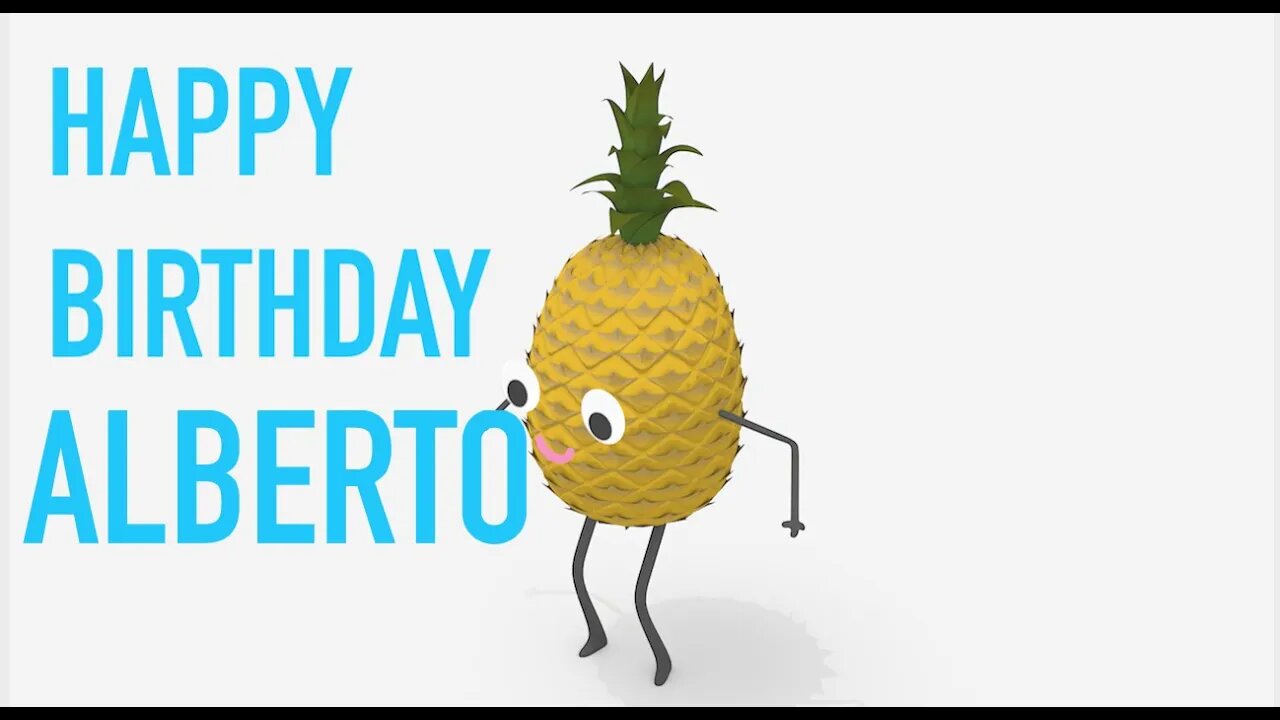 Happy Birthday ALBERTO! - PINEAPPLE Birthday Song