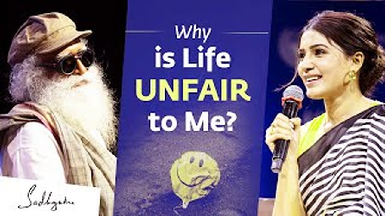 Why is Life Unfair to Me? | Samantha Ruth Prabhu Asks Sadhguru