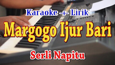 MARGOGO IJUR BARI [KARAOKE] SERLI NAPITU