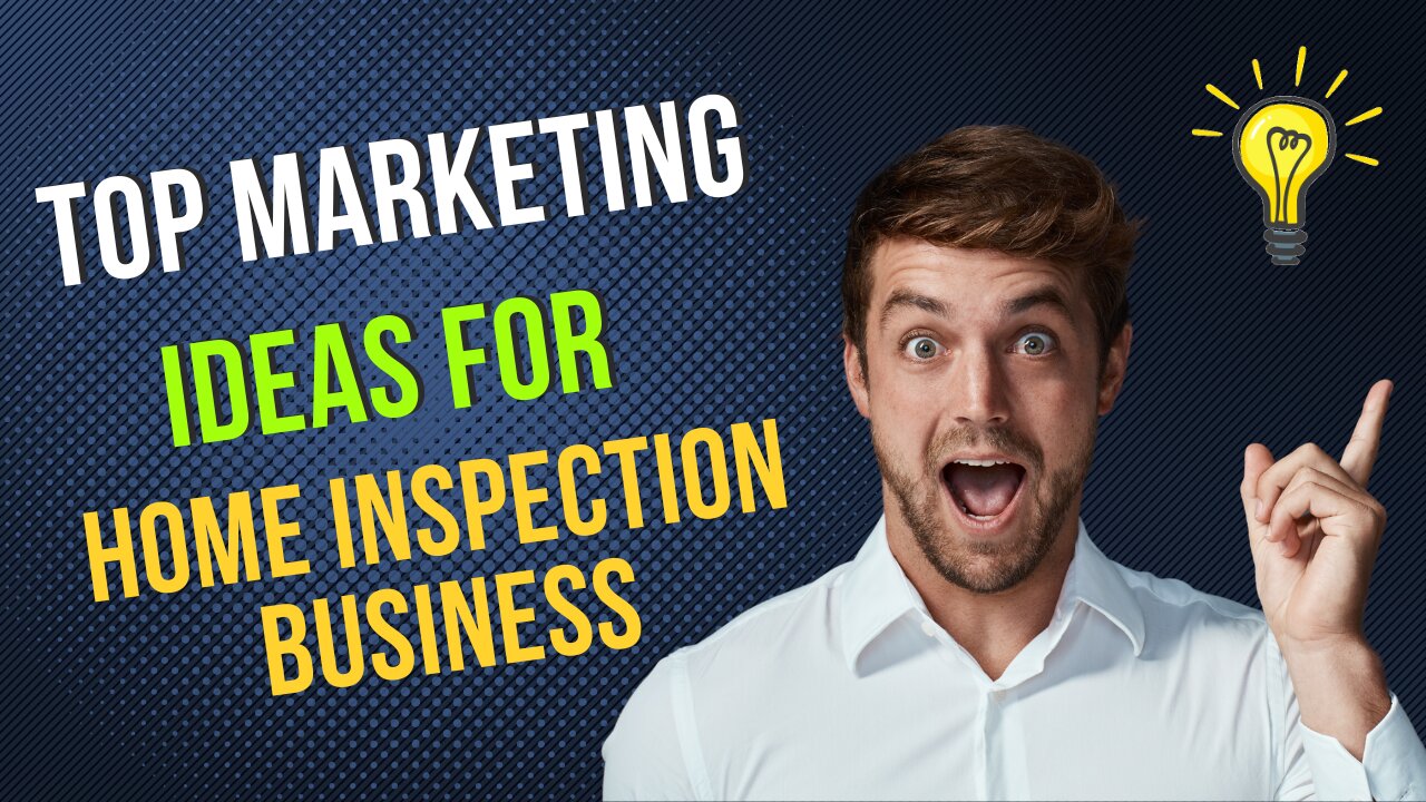 Top Marketing Ideas for Home Inspection Business