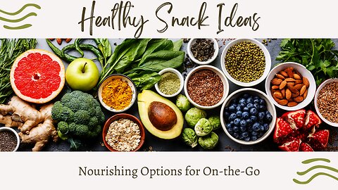 Discover 10 Delicious and Nutritious On-the-Go Snack Ideas