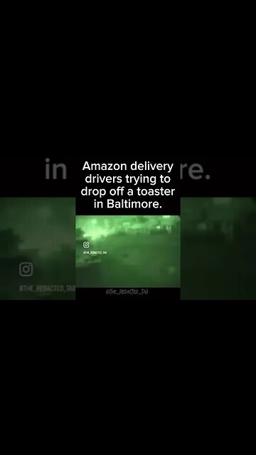 Amazon Drivers trying to deliver a toaster in Baltimore, but it could be any city run by leftists.