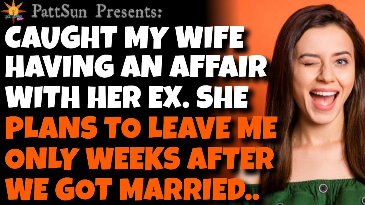 CHEATING WIFE had an affair with her Ex. She plans to leave me only weeks after getting married