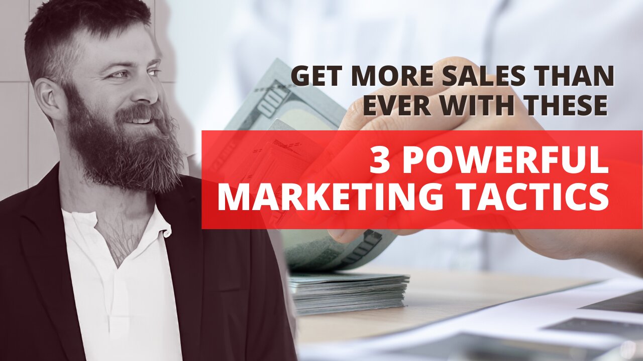 Get More Sales Than Ever With These 3 Powerful Marketing Tactics